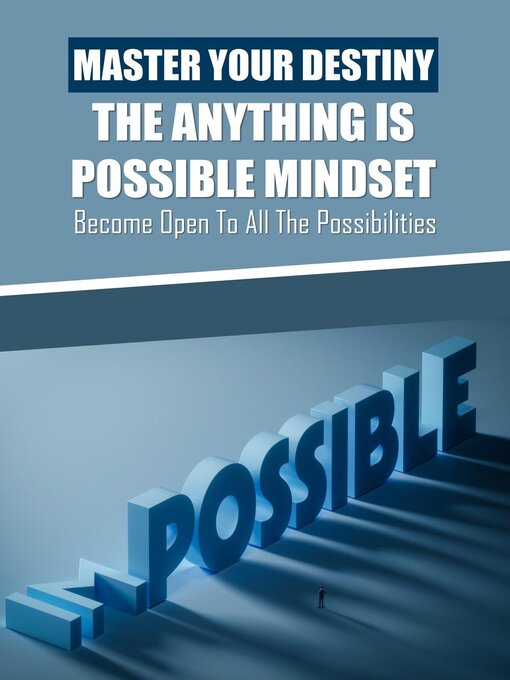 Title details for Master Your Destiny--The Anything Is Possible Mindset by Danny Nandy - Available
